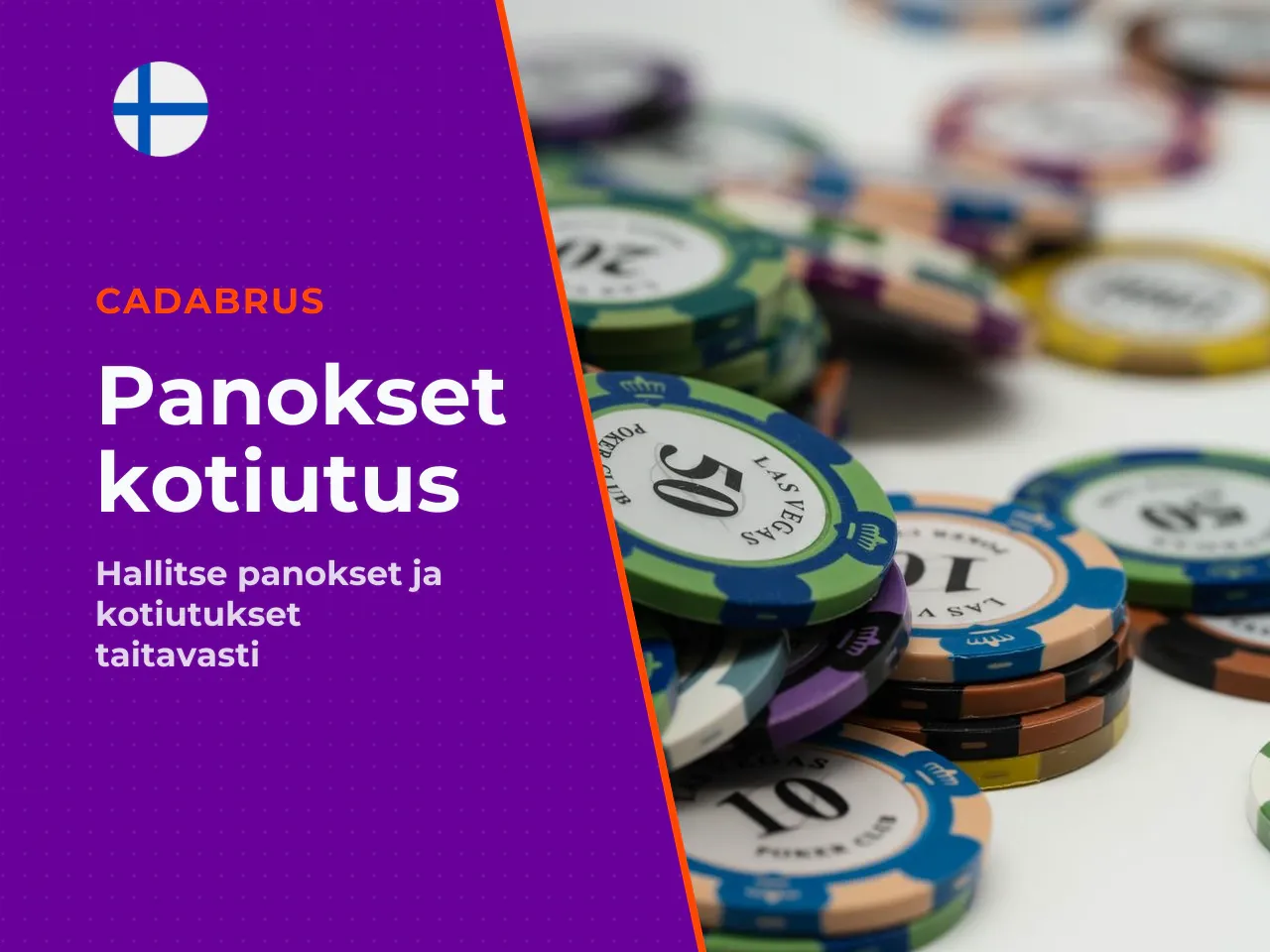 Cash out -tavoite ja panoksen hallinta