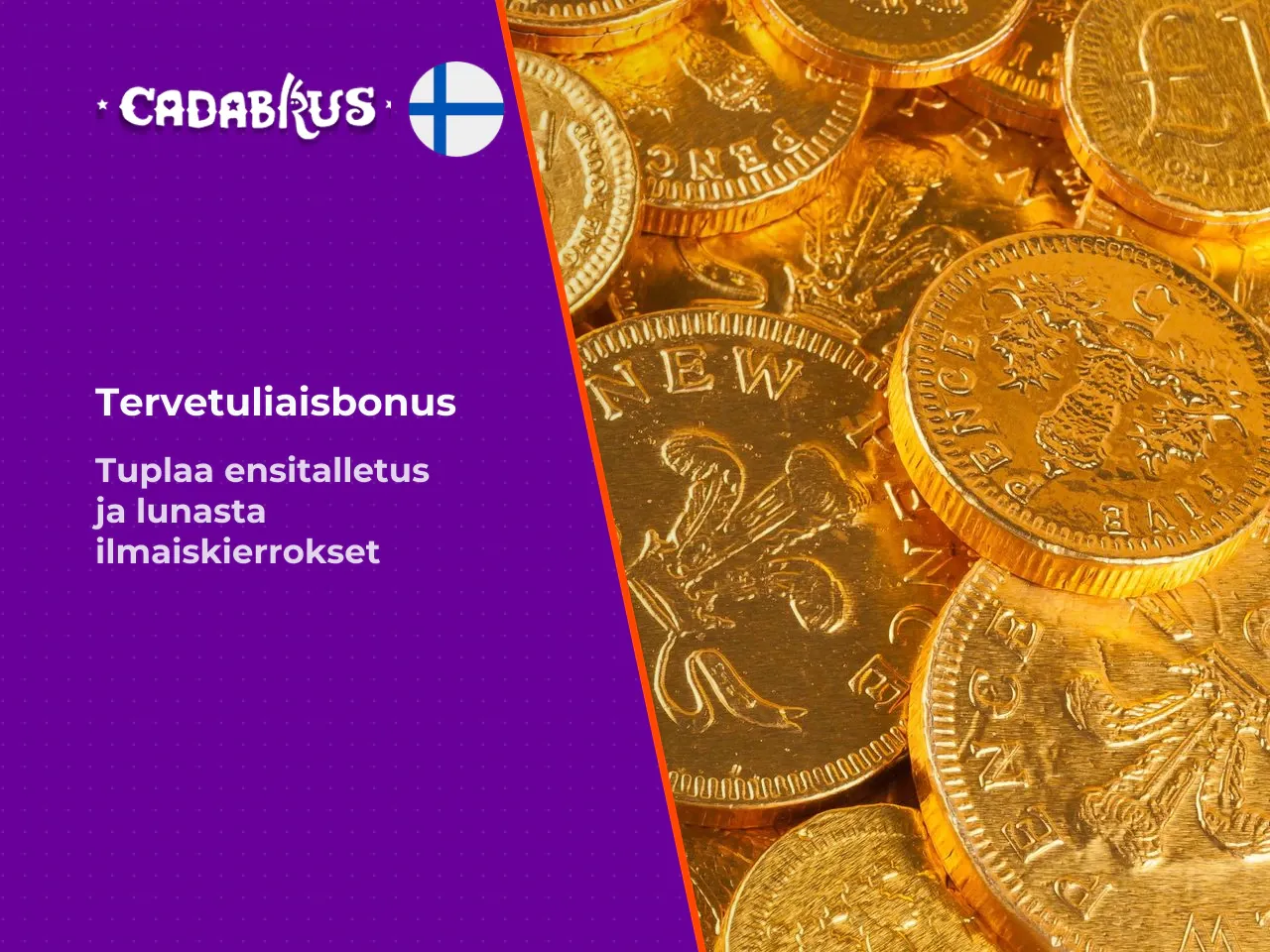 Tervetuliaisbonus ja ilmaiskierrokset. Pääasiallinen tervetuliaisbonus tuplaa