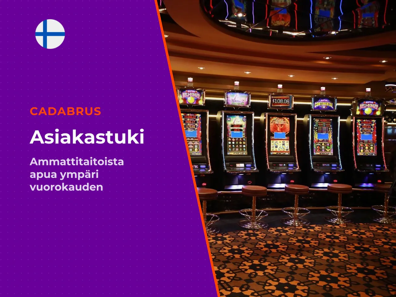 Asiakaspalvelu ja apu ongelmatilanteissa. Cadabrus tarjosi