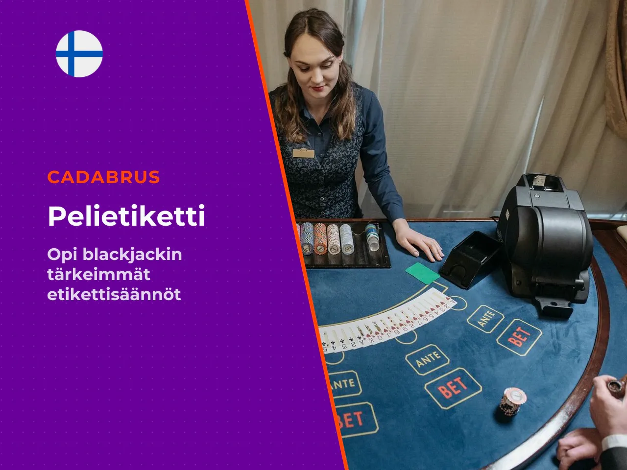 Tärkeät etikettisäännöt 1. Älä koske pelimerkkeihin